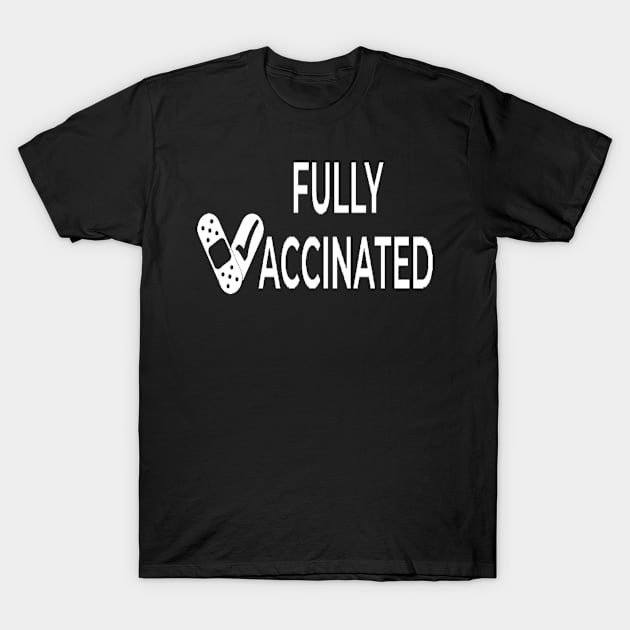 Fully vaccinated shirt T-Shirt by Tee Shop